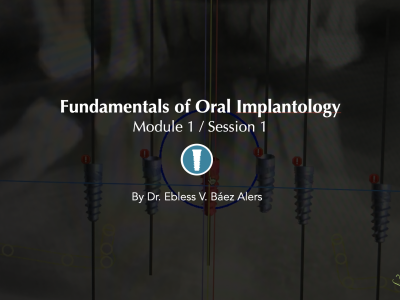 Fundamentals of Oral Implantology – Session I ( IOIC)